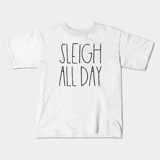 Sleigh all day Kids T-Shirt by LemonBox